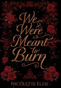 We Were Meant to Burn