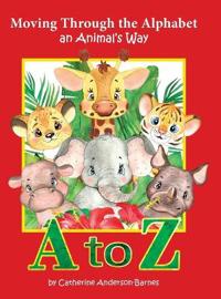 Bokomslag för "Moving Through the Alphabet an Animal's Way A to Z"