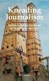Bokomslag for "Kneading Journalism"