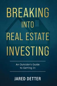 Breaking Into Real Estate Investing