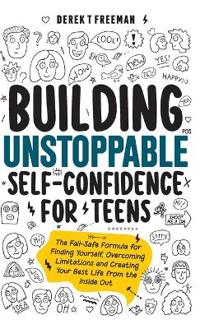 Building Unstoppable Self-Confidence for Teens