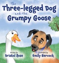 The Three-legged Dog and the Grumpy Goose