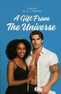 A Gift from the Universe