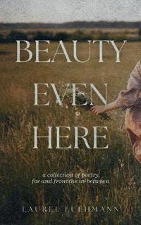 Beauty Even Here