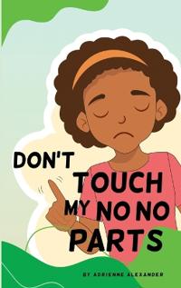 Bokomslag för "Don't Touch My No No Parts! - Female"