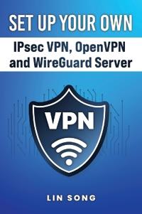 Bokomslag for "Set Up Your Own IPsec VPN, OpenVPN and WireGuard Server"