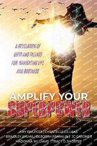 Amplify Your Superpower