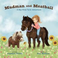 Bokomslag för "Mudman and Meatball, A Sky View Farm Adventure"