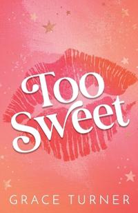 Too Sweet (Take a Chance #1)
