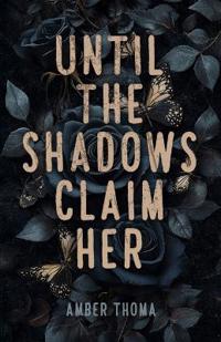 Until the Shadows Claim Her