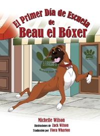Bokomslag för "El Primer Día de Escuela de Beau el Bóxer"