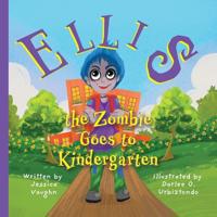 Bokomslag för "Ellis the Zombie Goes to Kindergarten"