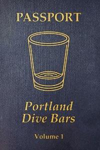 Portland Dive Bar Passport; Volume 1