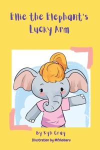 Bokomslag för "Ellie the Elephant's Lucky Arm"