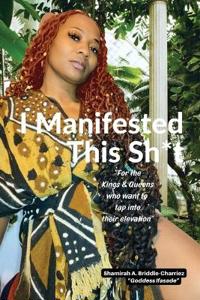 I Manifested This Sh*t