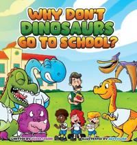 Bokomslag för "Why Don't Dinosaurs Go to School?"