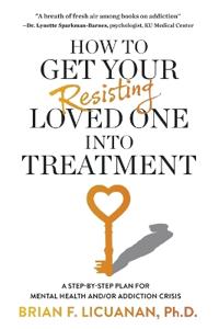 How to Get Your Resisting Loved One into Treatment