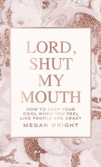 Lord, Shut My Mouth