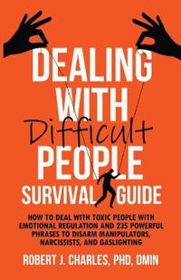 Dealing With Difficult People Survival Guide