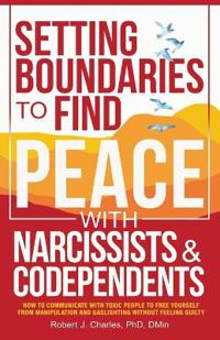 Bokomslag för "Setting Boundaries to Find Peace with Narcissists & Codependents"