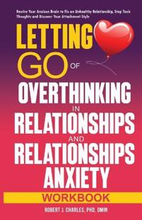 Kirjan kansi "Letting Go of Overthinking in Relationships and Relationships Anxiety Workbook"