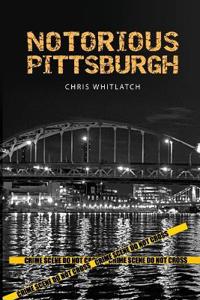 Bokomslag för "Notorious Pittsburgh"
