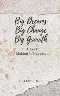 Big Dreams, Big Change, Big Growth