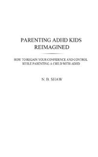 Parenting ADHD Kids Reimagined