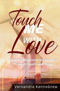 Touch Me with Love
