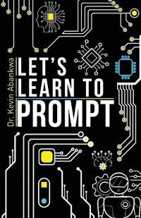 Let's Learn To Prompt