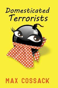 Domesticated Terrorists