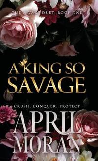 Bokomslag för "A King So Savage"
