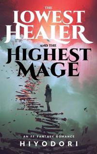 Bokomslag för "The Lowest Healer and the Highest Mage"