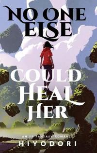 Bokomslag for "No One Else Could Heal Her"