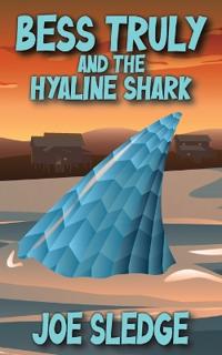 Bess Truly And The Hyaline Shark