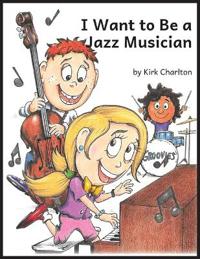I Want to be a Jazz Musician