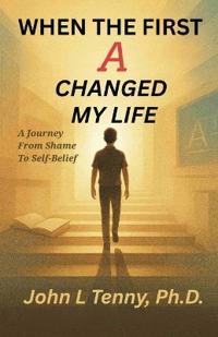 When the First A Changed My Life