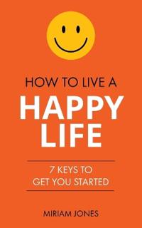 How to Live a Happy Life