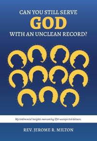 Bokomslag för "Can You Still Serve God With An Unclean Record?"