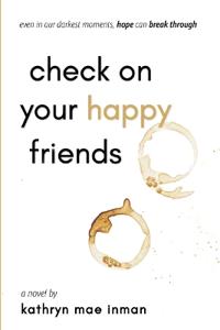 Check on Your Happy Friends