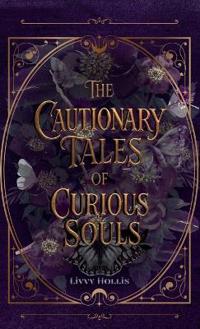 The Cautionary Tales of Curious Souls