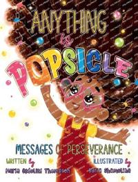 Bokomslag för "Anything is Popsicle Messages of Perseverance"