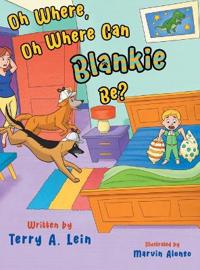 Oh Where, Oh Where Can Blankie Be?