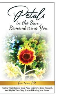 Petals in the Sun... Remembering You