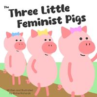 Bokomslag för "The Three Little Feminist Pigs"