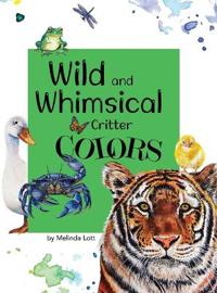 Bokomslag for "Wild and Whimsical Critter Colors"