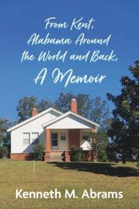 Bokomslag för "From Kent, Alabama Around the World and Back, A Memoir"