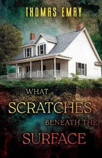 Bokomslag for "What Scratches Beneath the Surface"