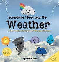 Sometimes I Feel Like the Weather