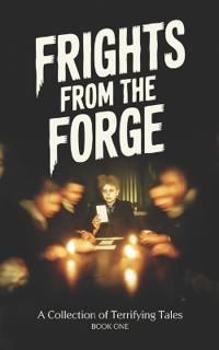 Frights From the Forge
